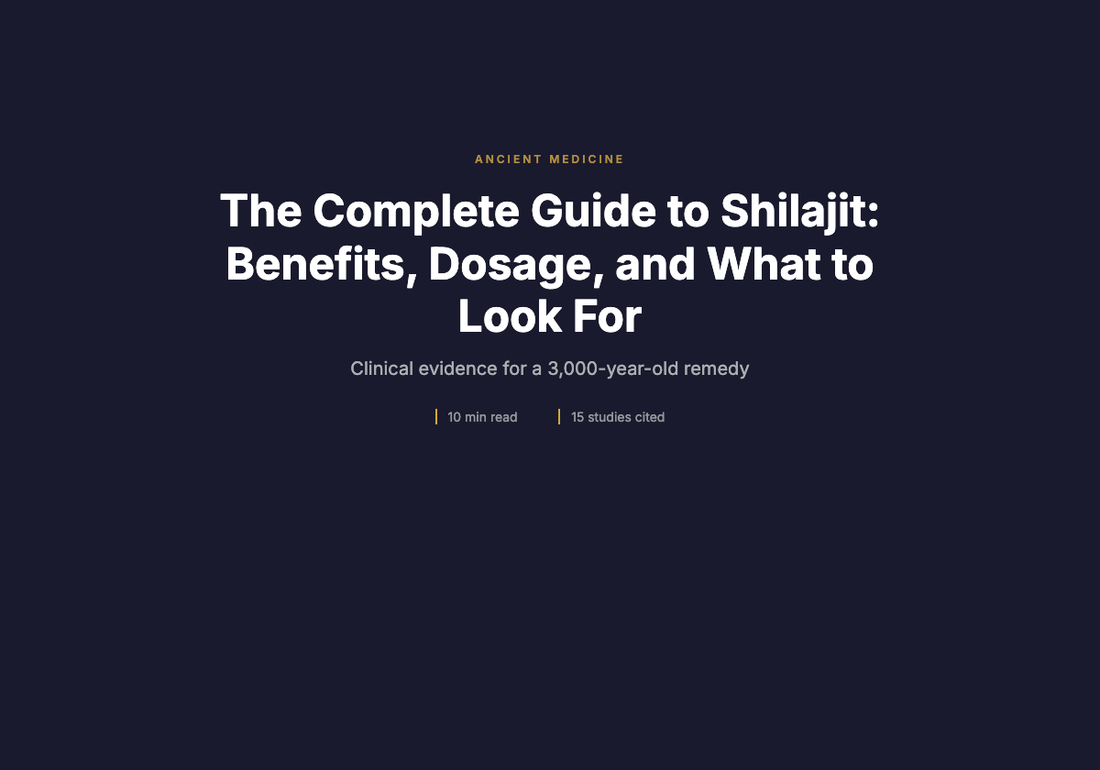 The Complete Guide to Shilajit: Benefits, Dosage, and What to Look For